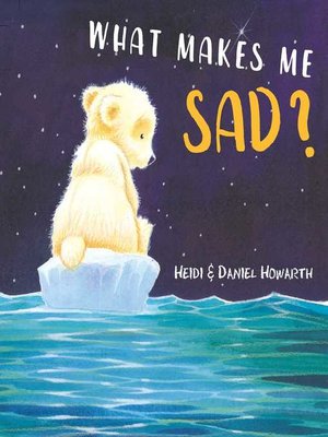 cover image of What Makes Me Sad?